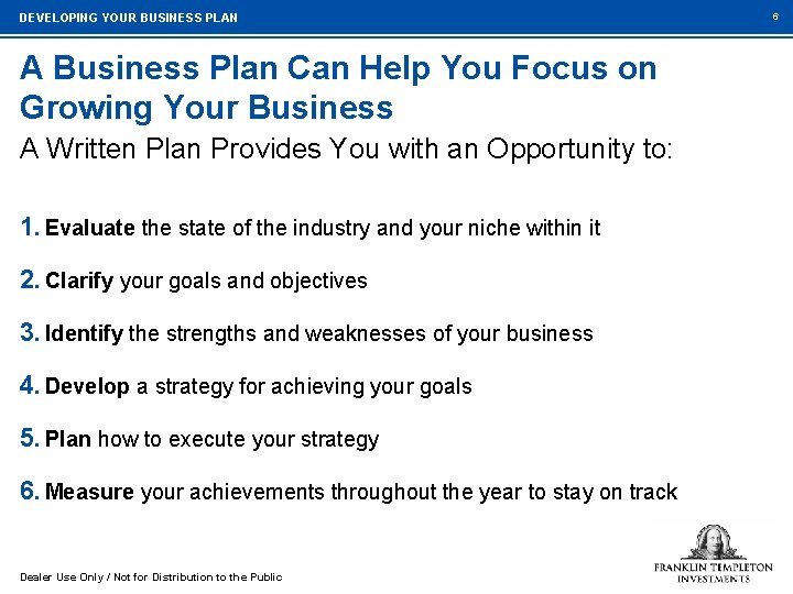 DEVELOPING YOUR BUSINESS PLAN A Business Plan Can Help You Focus on Growing Your
