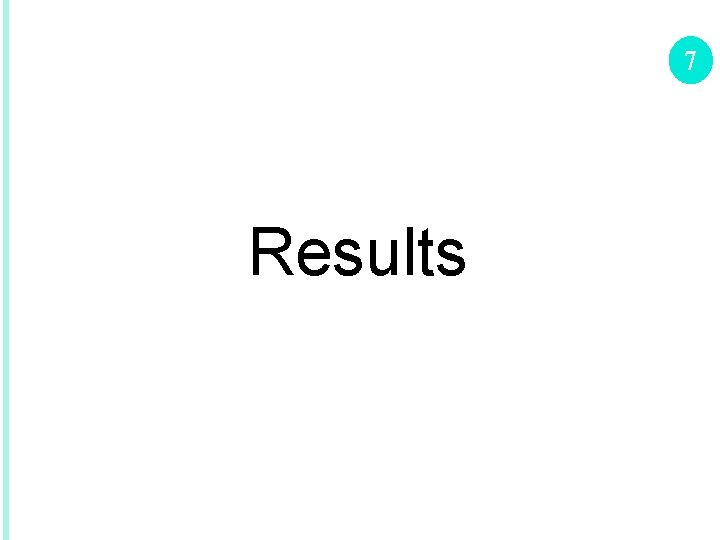 7 Results 