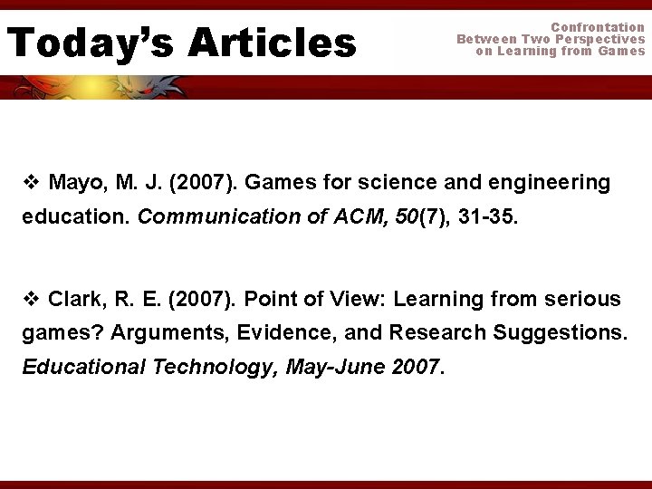 Today’s Articles Confrontation Between Two Perspectives on Learning from Games v Mayo, M. J.