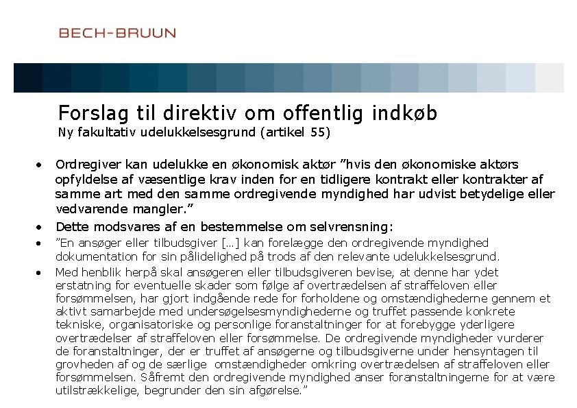 Forslag til direktiv om offentlig indkøb Ny fakultativ udelukkelsesgrund (artikel 55) • Ordregiver kan