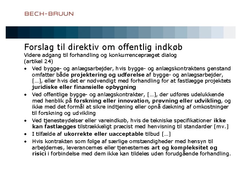 Forslag til direktiv om offentlig indkøb Videre adgang til forhandling og konkurrencepræget dialog (artikel