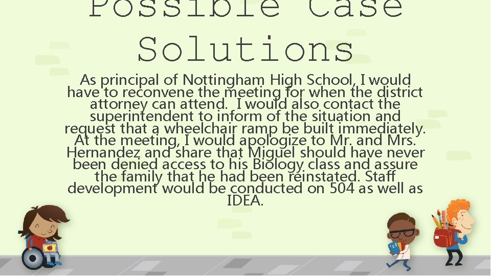 Possible Case Solutions As principal of Nottingham High School, I would have to reconvene