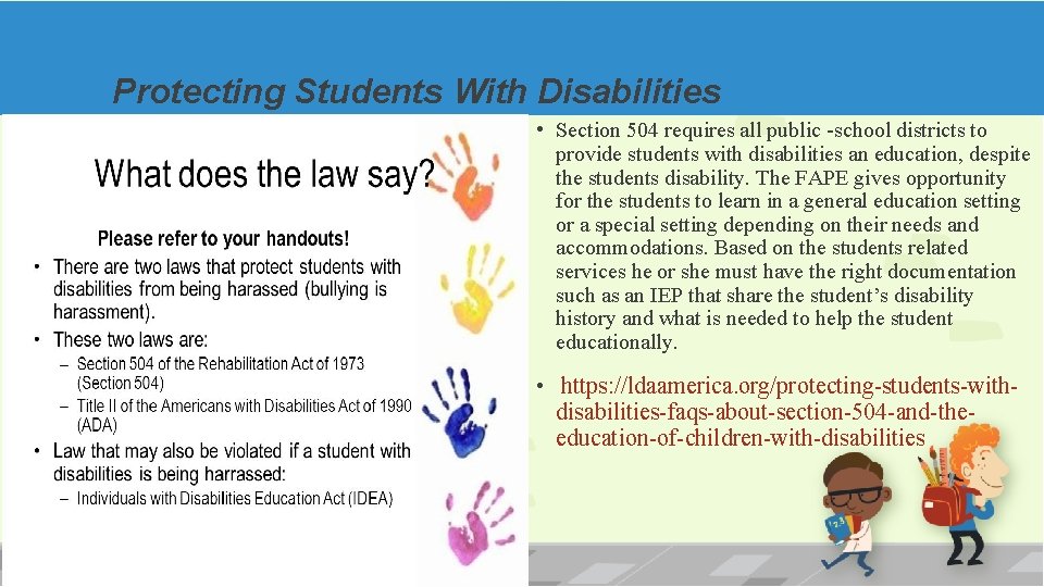  Protecting Students With Disabilities • Section 504 requires all public -school districts to