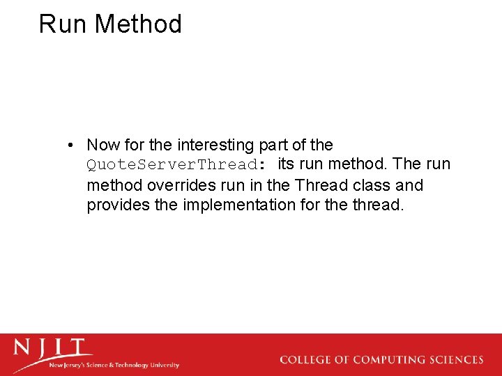 Run Method • Now for the interesting part of the Quote. Server. Thread: its
