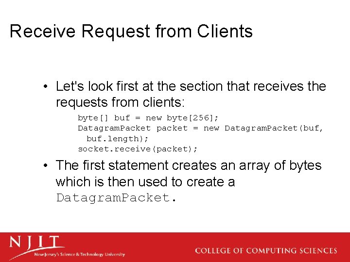 Receive Request from Clients • Let's look first at the section that receives the