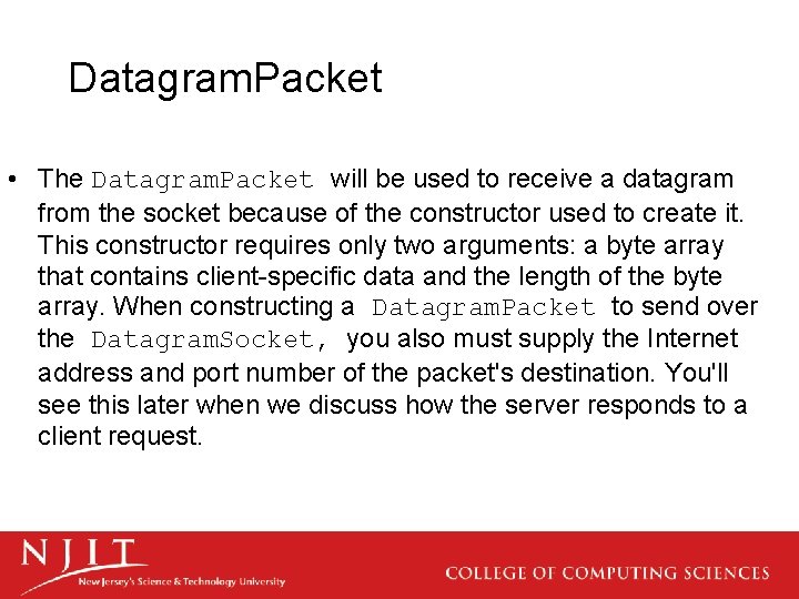 Datagram. Packet • The Datagram. Packet will be used to receive a datagram from