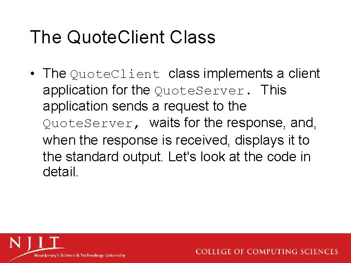 The Quote. Client Class • The Quote. Client class implements a client application for