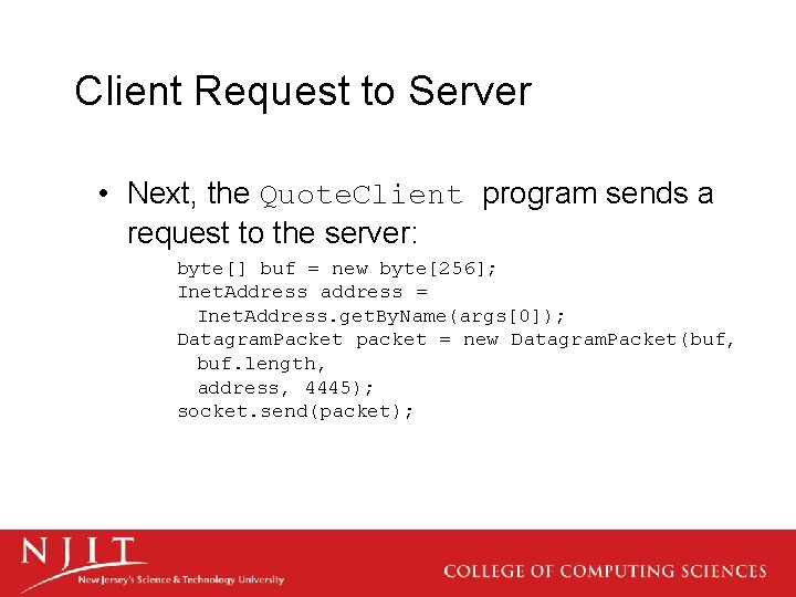 Client Request to Server • Next, the Quote. Client program sends a request to