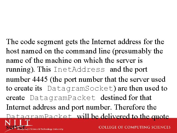 The code segment gets the Internet address for the host named on the command