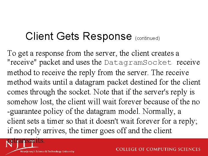 Client Gets Response (continued) To get a response from the server, the client creates