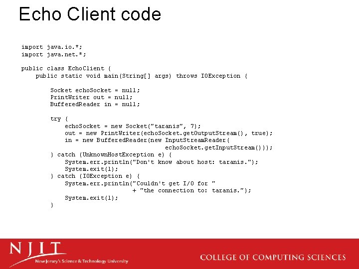 Echo Client code import java. io. *; import java. net. *; public class Echo.