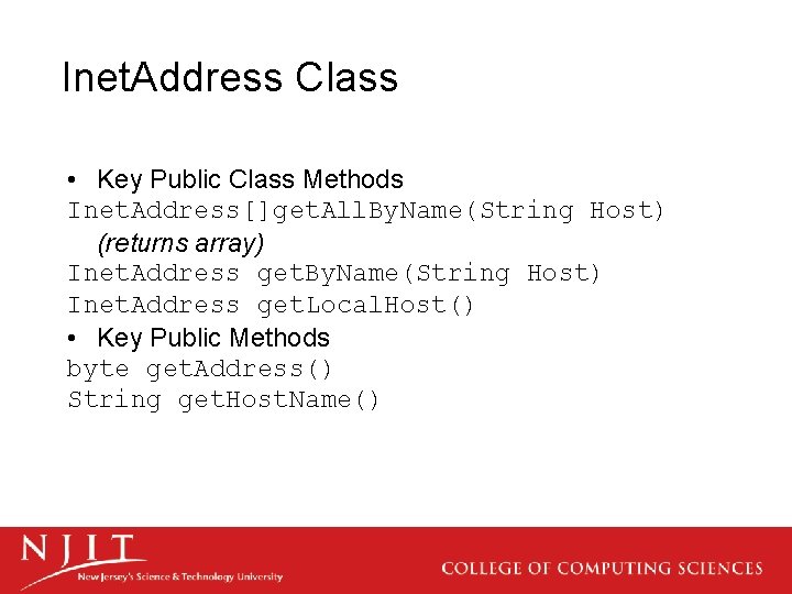 Inet. Address Class • Key Public Class Methods Inet. Address[]get. All. By. Name(String Host)