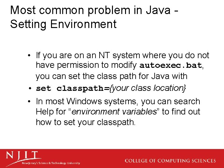 Most common problem in Java Setting Environment • If you are on an NT