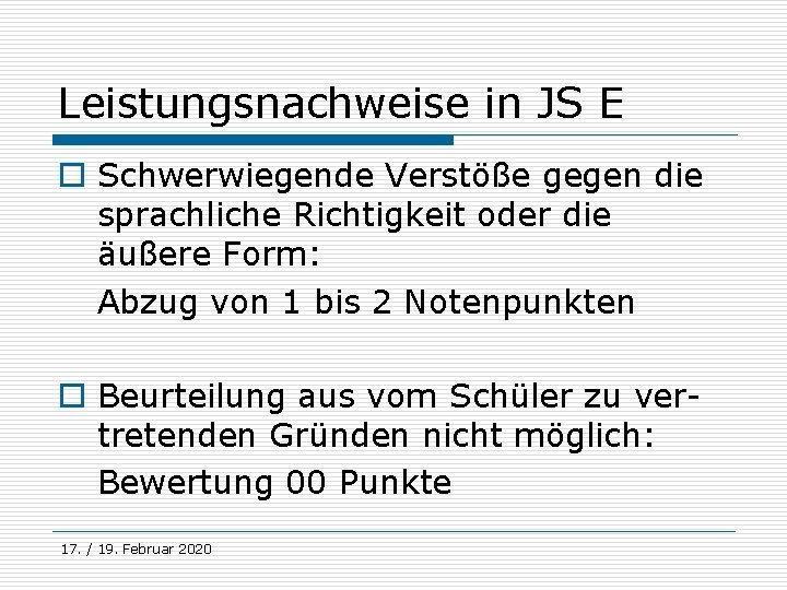 Leistungsnachweise in JS E o Schwerwiegende Verstöße gegen die sprachliche Richtigkeit oder die äußere