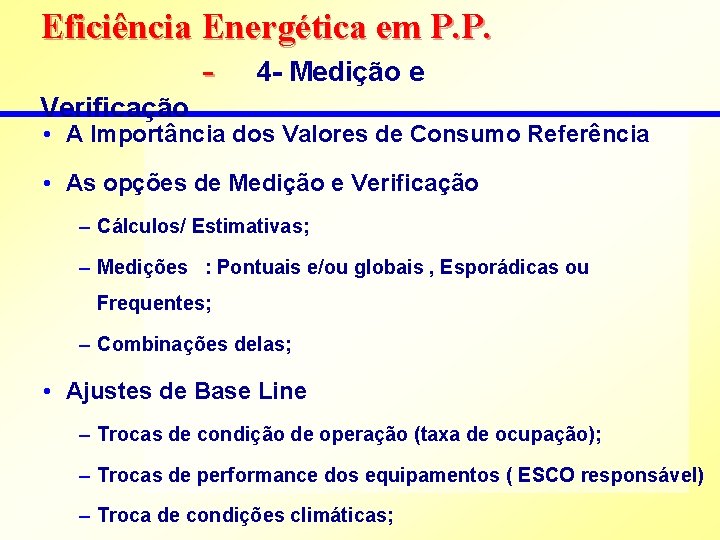 Eficiência Energética em P. P. - 4 - Medição e Verificação • A Importância