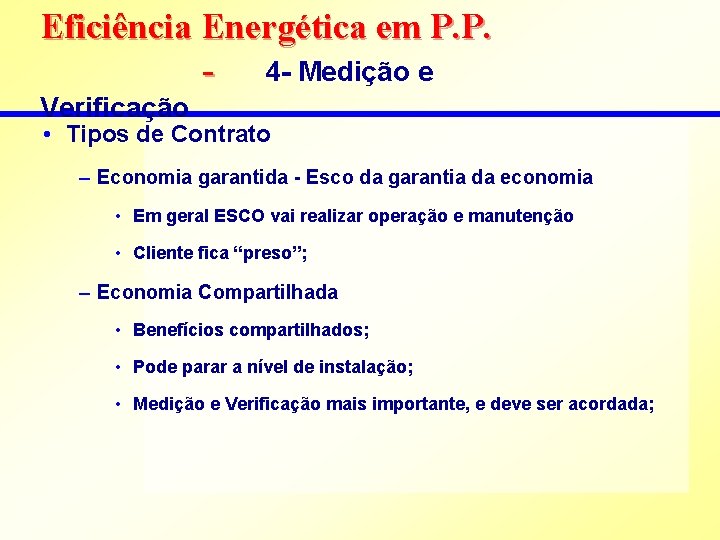 Eficiência Energética em P. P. - 4 - Medição e Verificação • Tipos de