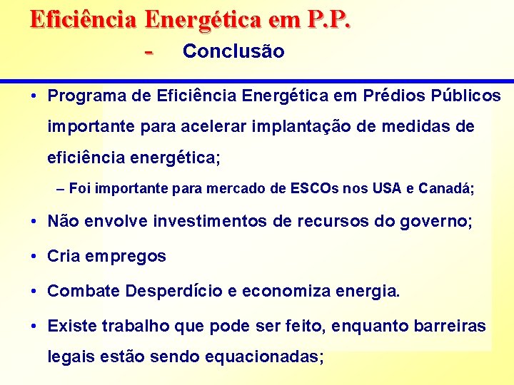 Eficiência Energética em P. P. - Conclusão • Programa de Eficiência Energética em Prédios