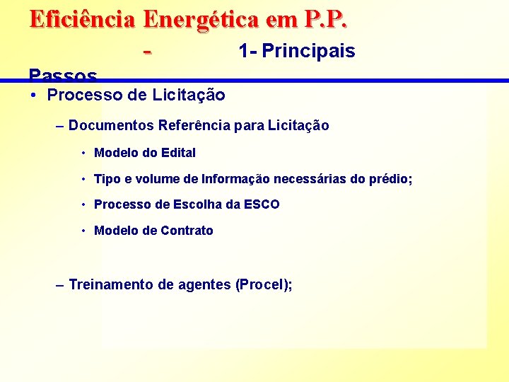 Eficiência Energética em P. P. 1 - Principais Passos • Processo de Licitação –