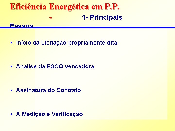 Eficiência Energética em P. P. 1 - Principais Passos • Início da Licitação propriamente