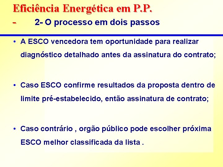 Eficiência Energética em P. P. 2 - O processo em dois passos • A