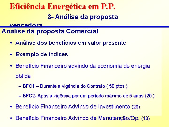 Eficiência Energética em P. P. 3 - Análise da proposta vencedora Analise da proposta