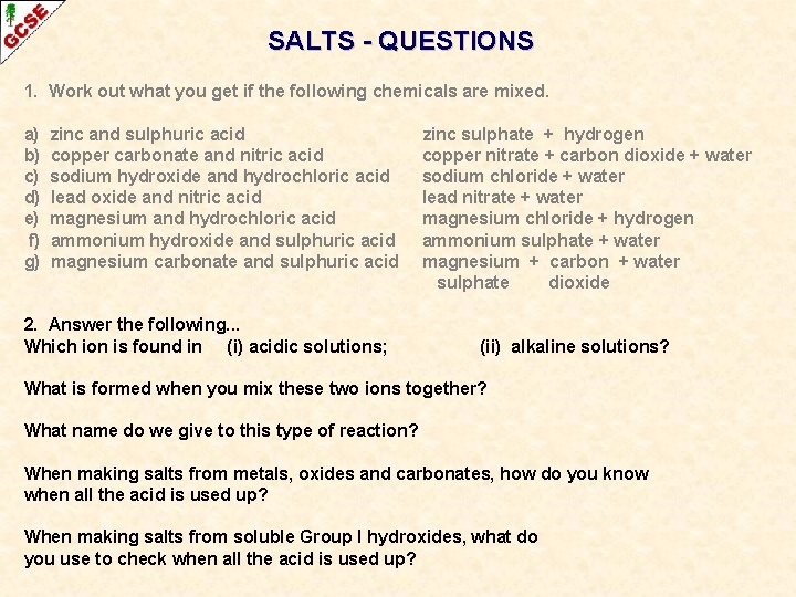 SALTS - QUESTIONS 1. Work out what you get if the following chemicals are