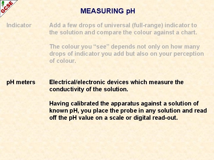 MEASURING p. H Indicator Add a few drops of universal (full-range) indicator to the
