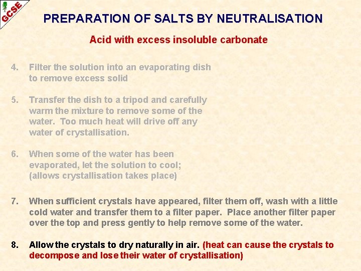 PREPARATION OF SALTS BY NEUTRALISATION Acid with excess insoluble carbonate 4. Filter the solution