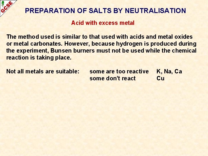 PREPARATION OF SALTS BY NEUTRALISATION Acid with excess metal The method used is similar