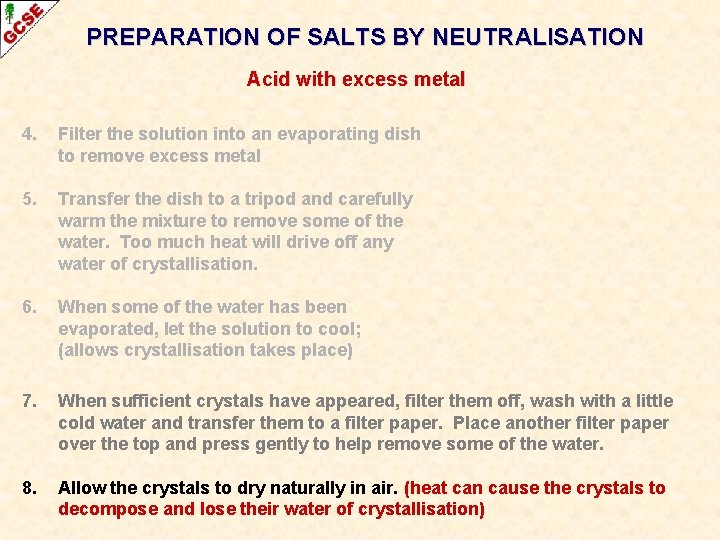 PREPARATION OF SALTS BY NEUTRALISATION Acid with excess metal 4. Filter the solution into