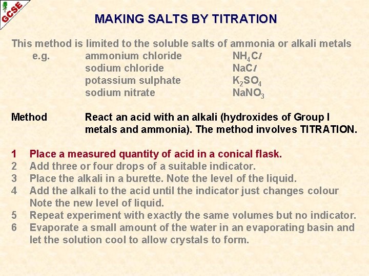 MAKING SALTS BY TITRATION This method is limited to the soluble salts of ammonia