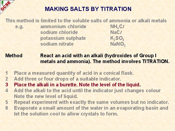 MAKING SALTS BY TITRATION This method is limited to the soluble salts of ammonia