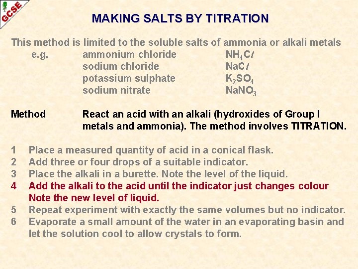 MAKING SALTS BY TITRATION This method is limited to the soluble salts of ammonia