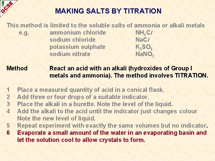 MAKING SALTS BY TITRATION This method is limited to the soluble salts of ammonia