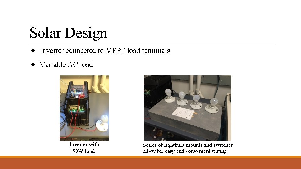 Solar Design ● Inverter connected to MPPT load terminals ● Variable AC load Inverter