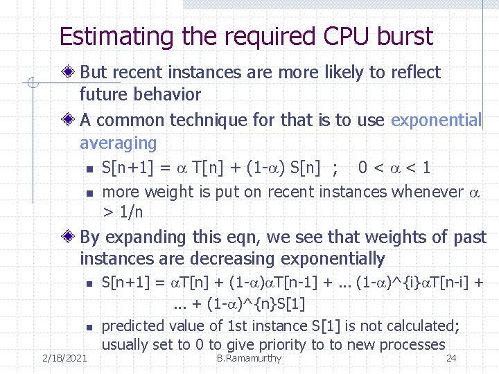 Estimating the required CPU burst But recent instances are more likely to reflect future