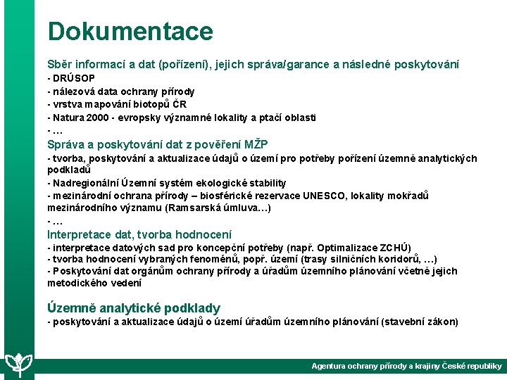 Dokumentace Sběr informací a dat (pořízení), jejich správa/garance a následné poskytování - DRÚSOP -