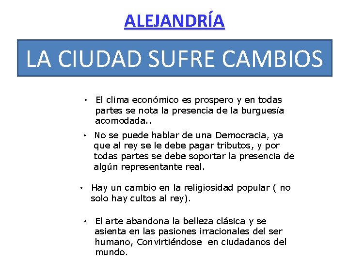 ALEJANDRÍA LA CIUDAD SUFRE CAMBIOS • El clima económico es prospero y en todas