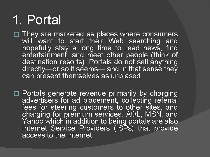 1. Portal � They are marketed as places where consumers will want to start