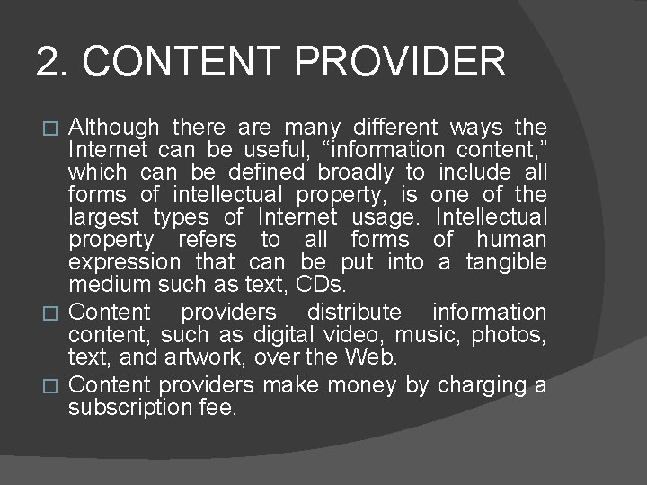 2. CONTENT PROVIDER Although there are many different ways the Internet can be useful,