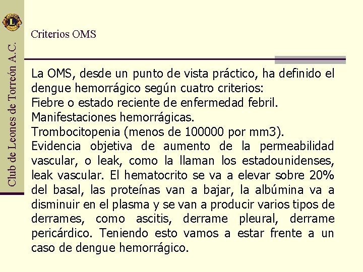 Club de Leones de Torreón A. C. Criterios OMS La OMS, desde un punto