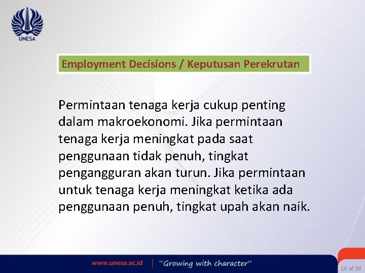 Employment Decisions / Keputusan Perekrutan Permintaan tenaga kerja cukup penting dalam makroekonomi. Jika permintaan