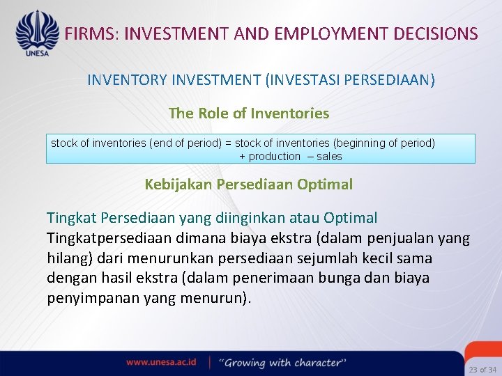FIRMS: INVESTMENT AND EMPLOYMENT DECISIONS INVENTORY INVESTMENT (INVESTASI PERSEDIAAN) The Role of Inventories stock