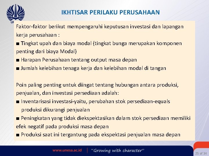 IKHTISAR PERILAKU PERUSAHAAN Faktor-faktor berikut mempengaruhi keputusan investasi dan lapangan kerja perusahaan : ■
