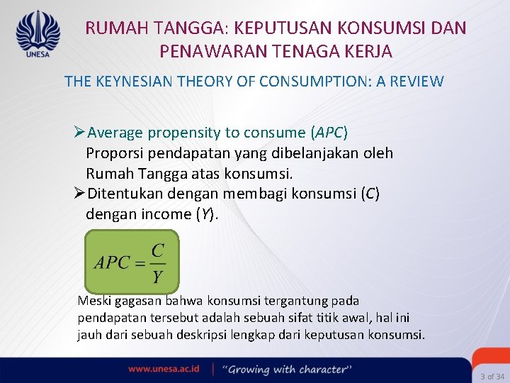 RUMAH TANGGA: KEPUTUSAN KONSUMSI DAN PENAWARAN TENAGA KERJA THE KEYNESIAN THEORY OF CONSUMPTION: A
