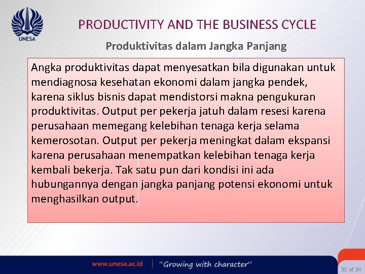PRODUCTIVITY AND THE BUSINESS CYCLE Produktivitas dalam Jangka Panjang Angka produktivitas dapat menyesatkan bila