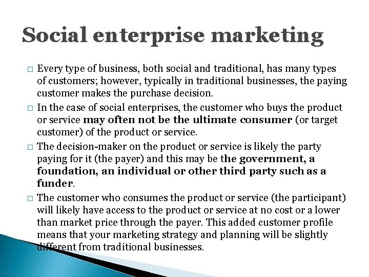 Social enterprise marketing � � Every type of business, both social and traditional, has