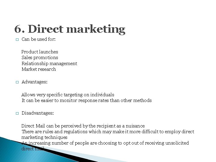 6. Direct marketing � Can be used for: Product launches Sales promotions Relationship management