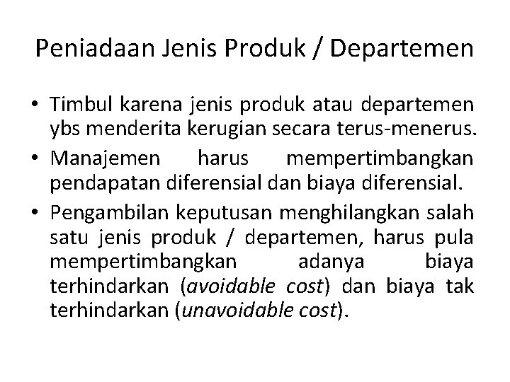 Peniadaan Jenis Produk / Departemen • Timbul karena jenis produk atau departemen ybs menderita Peniadaan Jenis Produk / Departemen • Timbul karena jenis produk atau departemen ybs menderita