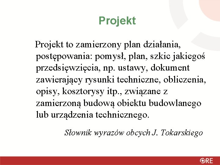 Projekt to zamierzony plan działania, postępowania: pomysł, plan, szkic jakiegoś przedsięwzięcia, np. ustawy, dokument